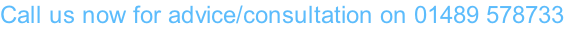 Call us now for advice/consultation on 01489 578733